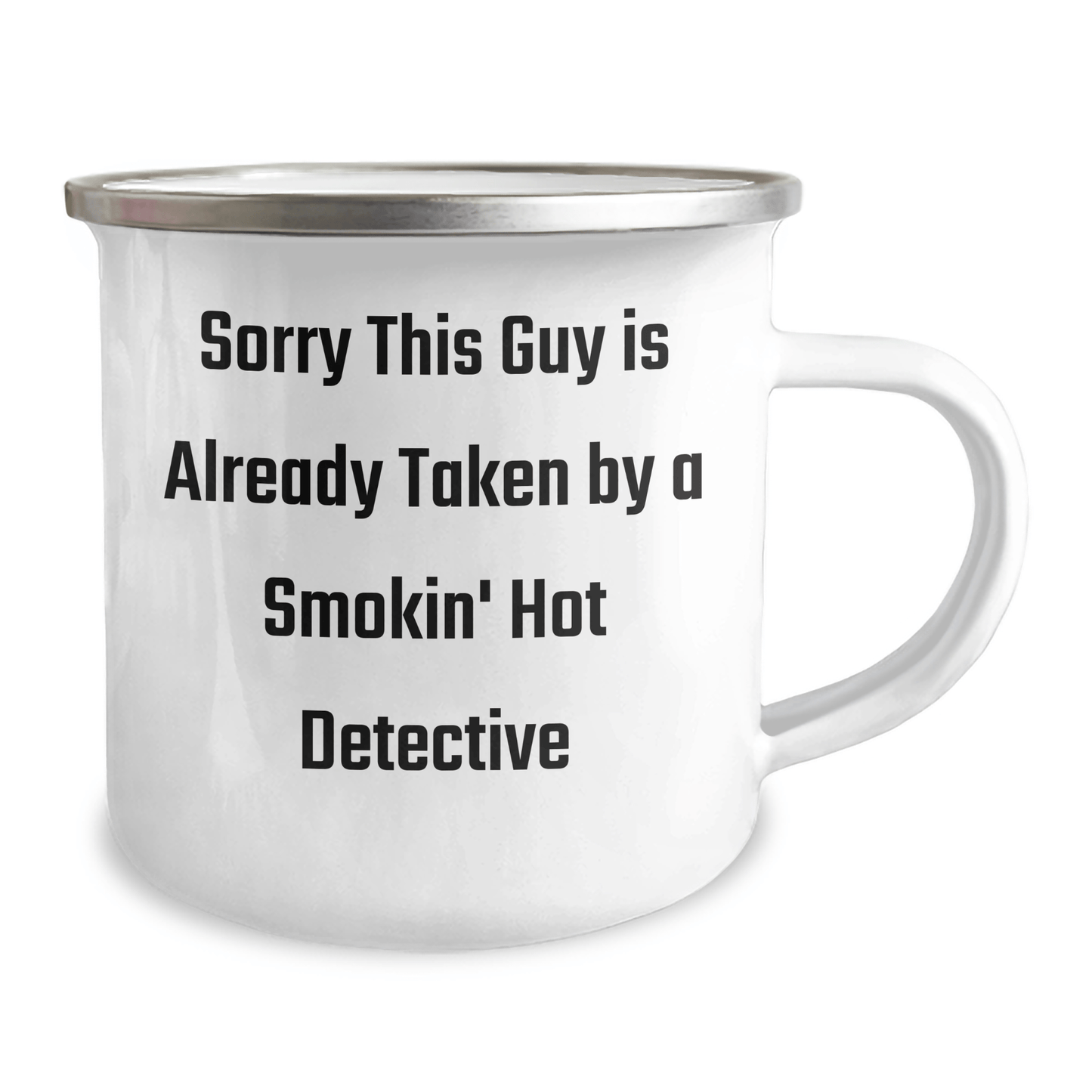 Funny Detective Gifts from Men, Gifts for Detective, Sorry This Guy Is Already Taken By A Smokin' Hot Detective Camping Mug, Perfect for Father's Day - Victory Thru Vision 