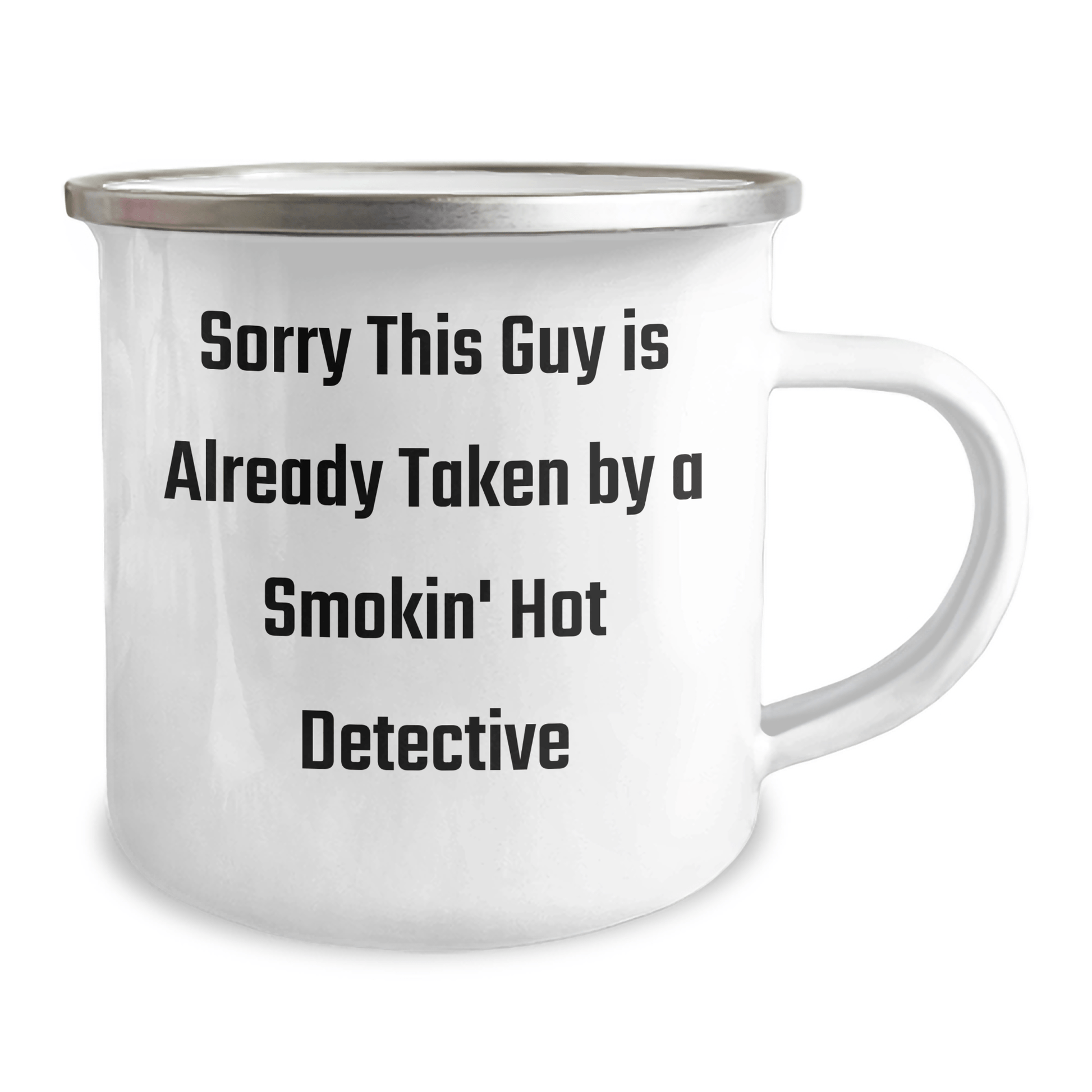 Funny Detective Gifts from Men, Gifts for Detective, Sorry This Guy Is Already Taken By A Smokin' Hot Detective Camping Mug, Perfect for Father's Day - Victory Thru Vision 