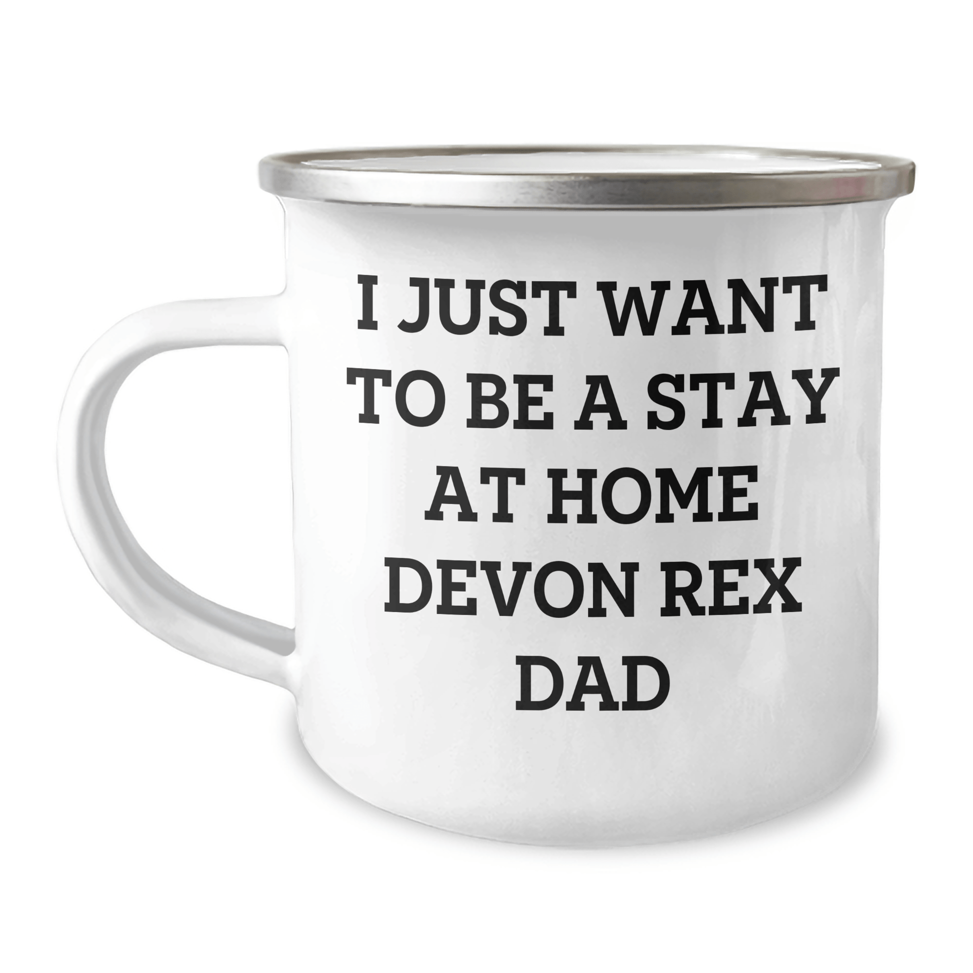 Funny Devon Rex Cat Dad Gifts, Camping Mug for I Just Want To Be A Stay At Home Devon Rex Dad, Father's Day Unique Gifts from Family to Men - Victory Thru Vision