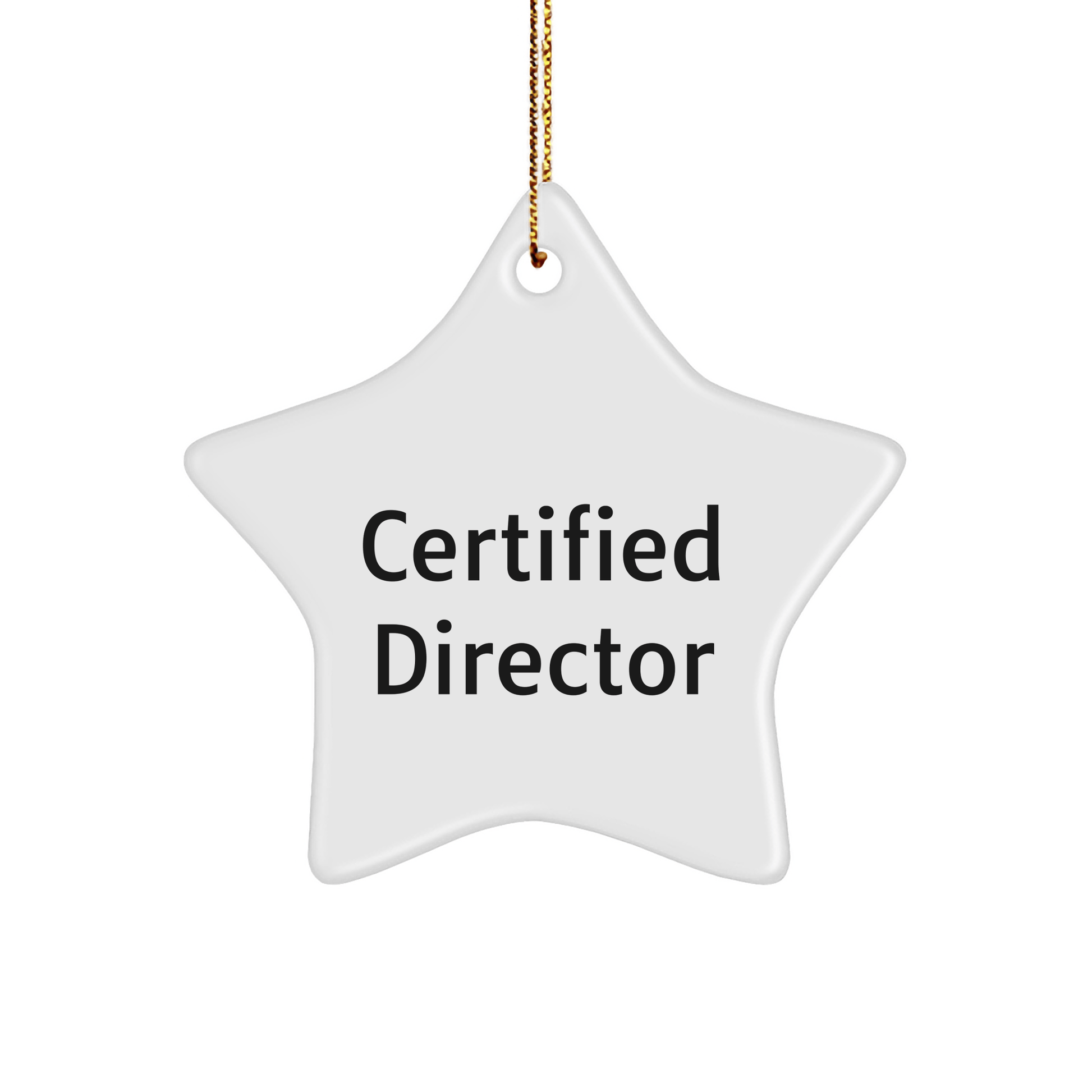 Funny Director Gifts - 'Certified Director' Star Ornament, White, 3.25" Tall, Perfect for Christmas Unique Gifts from Family, Friends, or Coworkers - Victory Thru Vision 