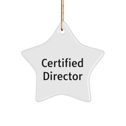 Funny Director Gifts - 'Certified Director' Star Ornament, White, 3.25" Tall, Perfect for Christmas Unique Gifts from Family, Friends, or Coworkers - Victory Thru Vision 