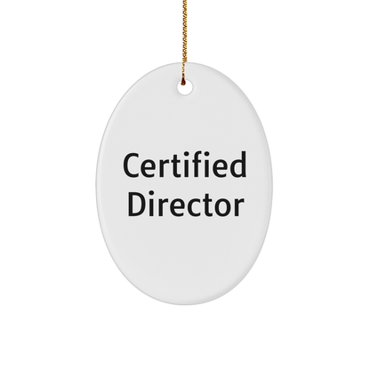 Funny Director Gifts from Friends - Oval Ornament for Certified Director Christmas Unique Presents - Victory Thru Vision 