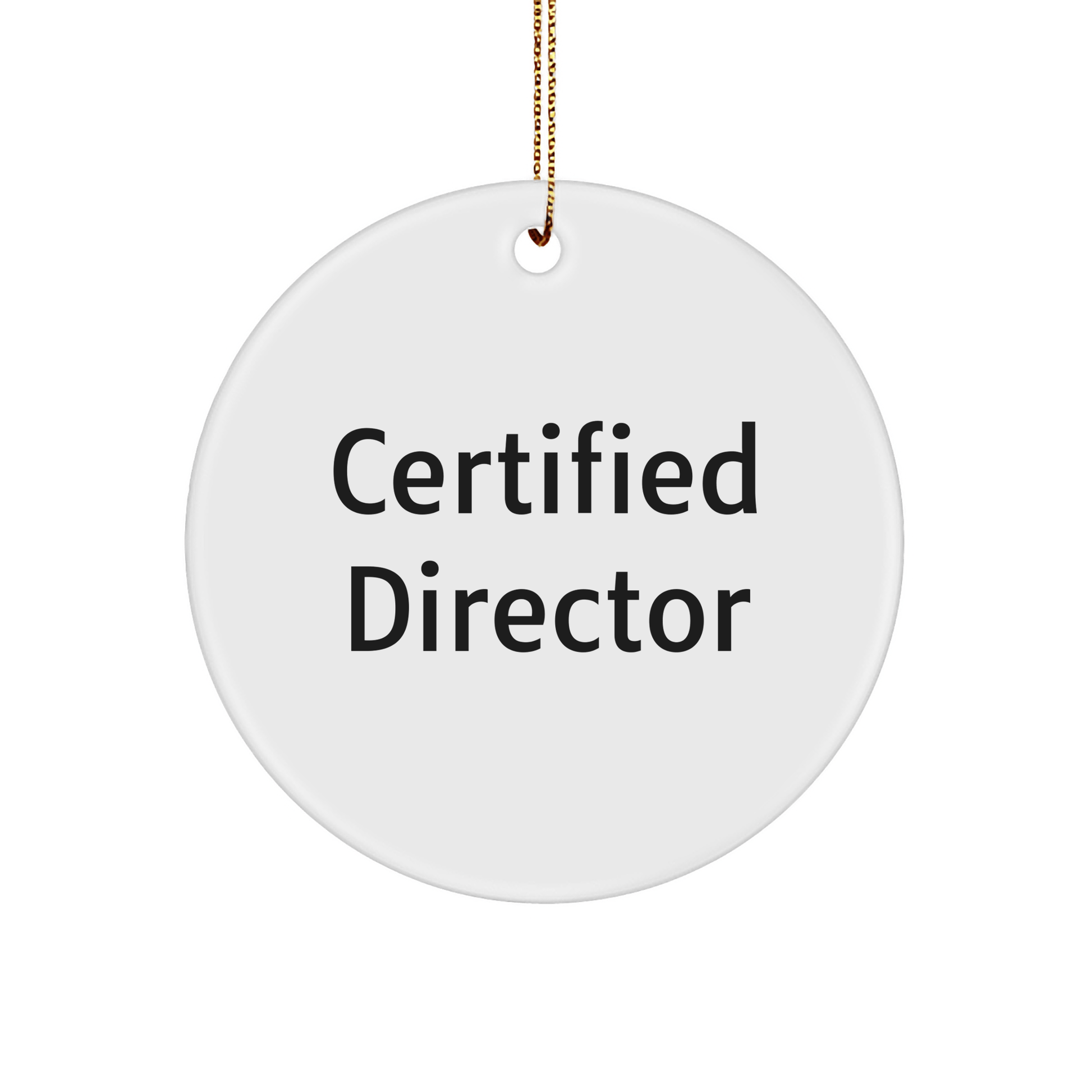 Funny Director Gifts from Men for Christmas Unique Circle Ornaments - 'Certified Director' Quote - Victory Thru Vision 