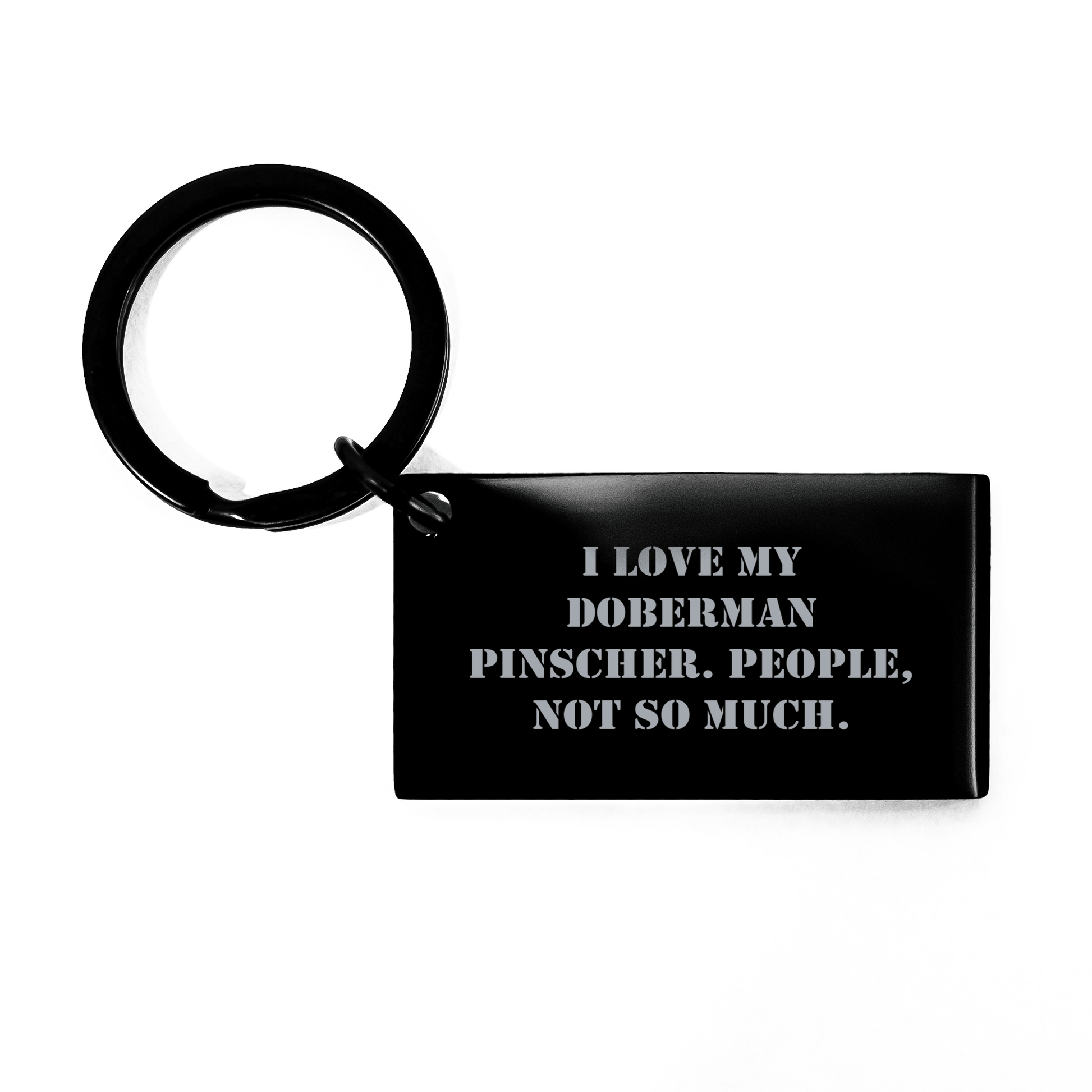 Funny Doberman Pinscher Dog Gifts for Dad, Engraved Keychain for Men, 'I Love My Doberman Pinscher. People, Not So Much.' Quote, Father's Day Unique Gifts from Family - Victory Thru Vision 