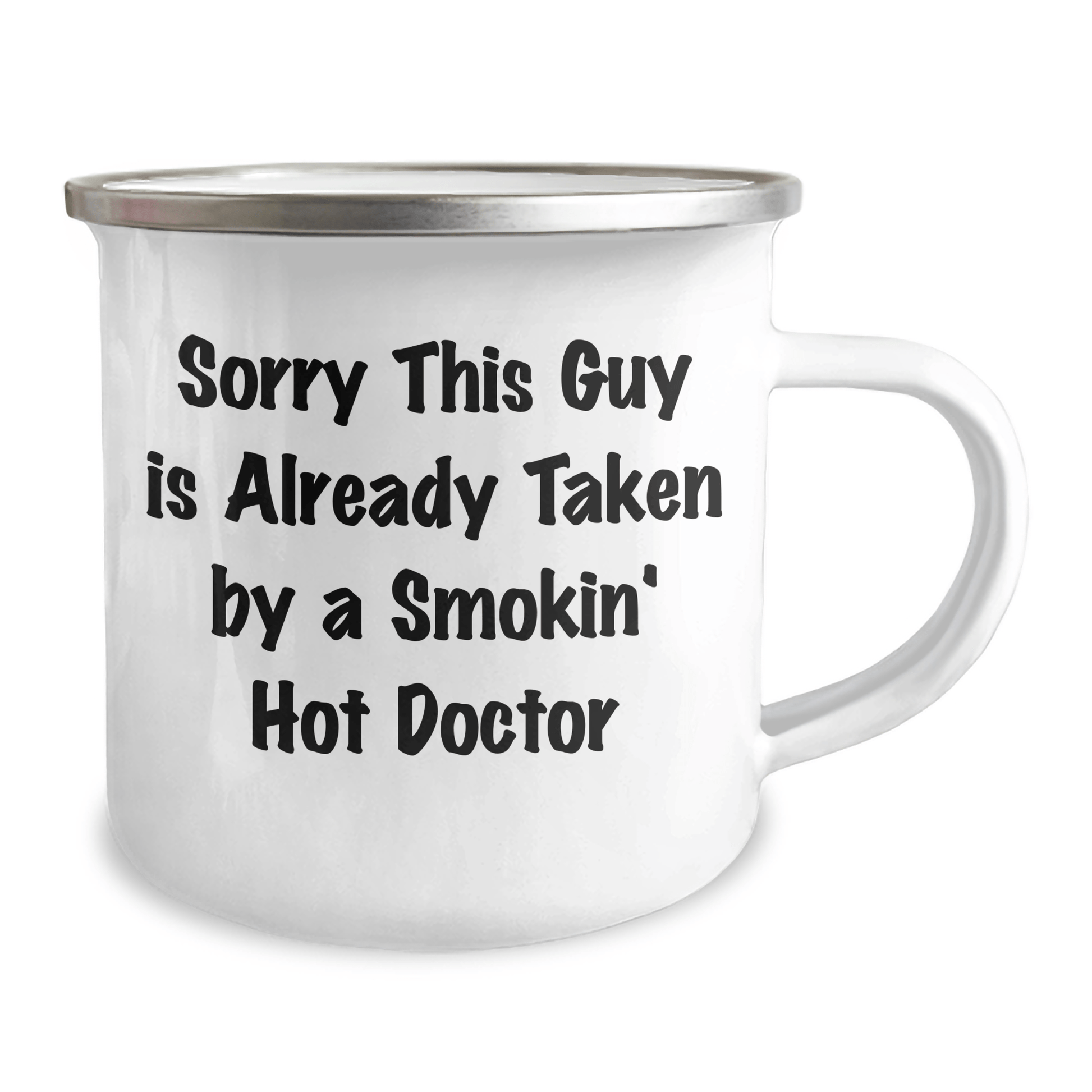 Funny Doctor Camping Mug Gifts from Friends - Sorry This Guy Is Already Taken By A Smokin' Hot Doctor, Doctor's Day Unique Gifts for Men - Victory Thru Vision 