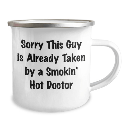 Funny Doctor Camping Mug Gifts from Friends - Sorry This Guy Is Already Taken By A Smokin' Hot Doctor, Doctor's Day Unique Gifts for Men - Victory Thru Vision 