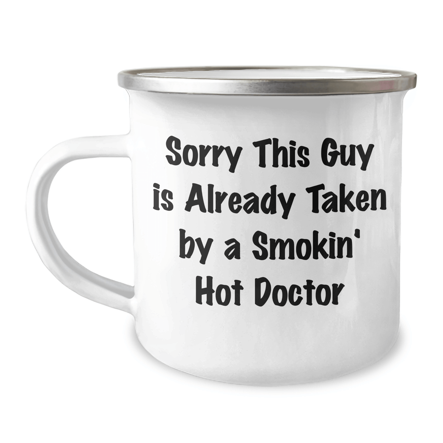 Funny Doctor Camping Mug Gifts from Friends - Sorry This Guy Is Already Taken By A Smokin' Hot Doctor, Doctor's Day Unique Gifts for Men - Victory Thru Vision 