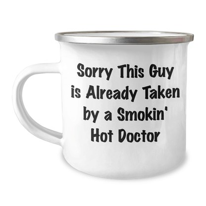 Funny Doctor Camping Mug Gifts from Friends - Sorry This Guy Is Already Taken By A Smokin' Hot Doctor, Doctor's Day Unique Gifts for Men - Victory Thru Vision 