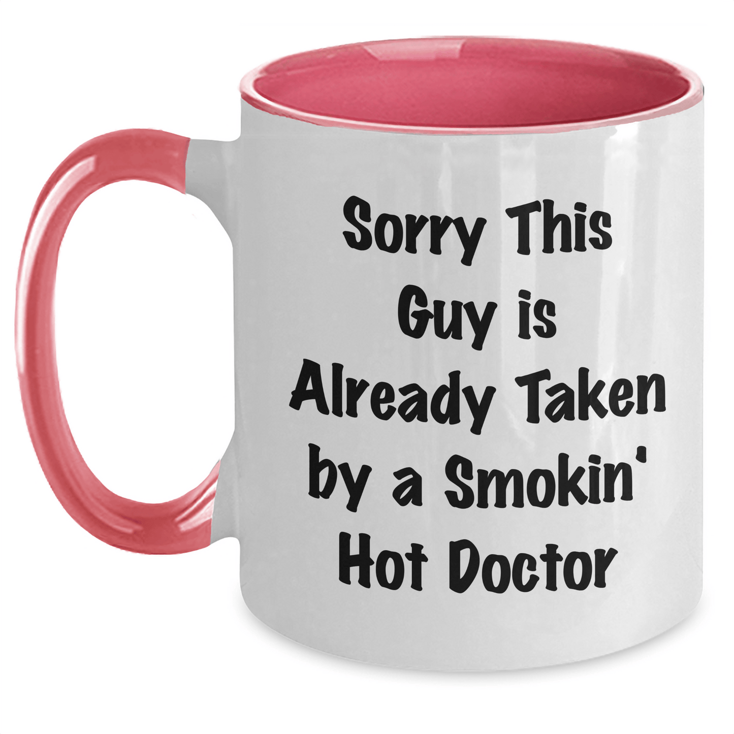 Funny Doctor Gifts from Friends for Father's Day - Sorry This Guy Is Already Taken - Two Tone Coffee Mug - Victory Thru Vision 