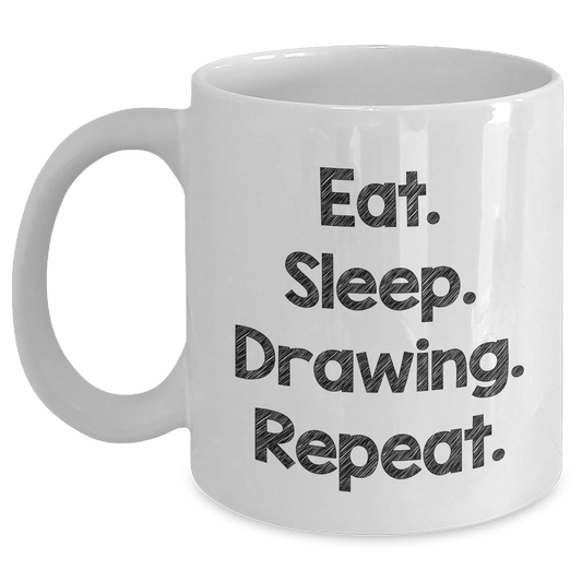 Funny Drawing Enthusiasts Gifts from Dad for Father's Day, Eat. Sleep. Drawing. Repeat. White Coffee Mug - Victory Thru Vision 