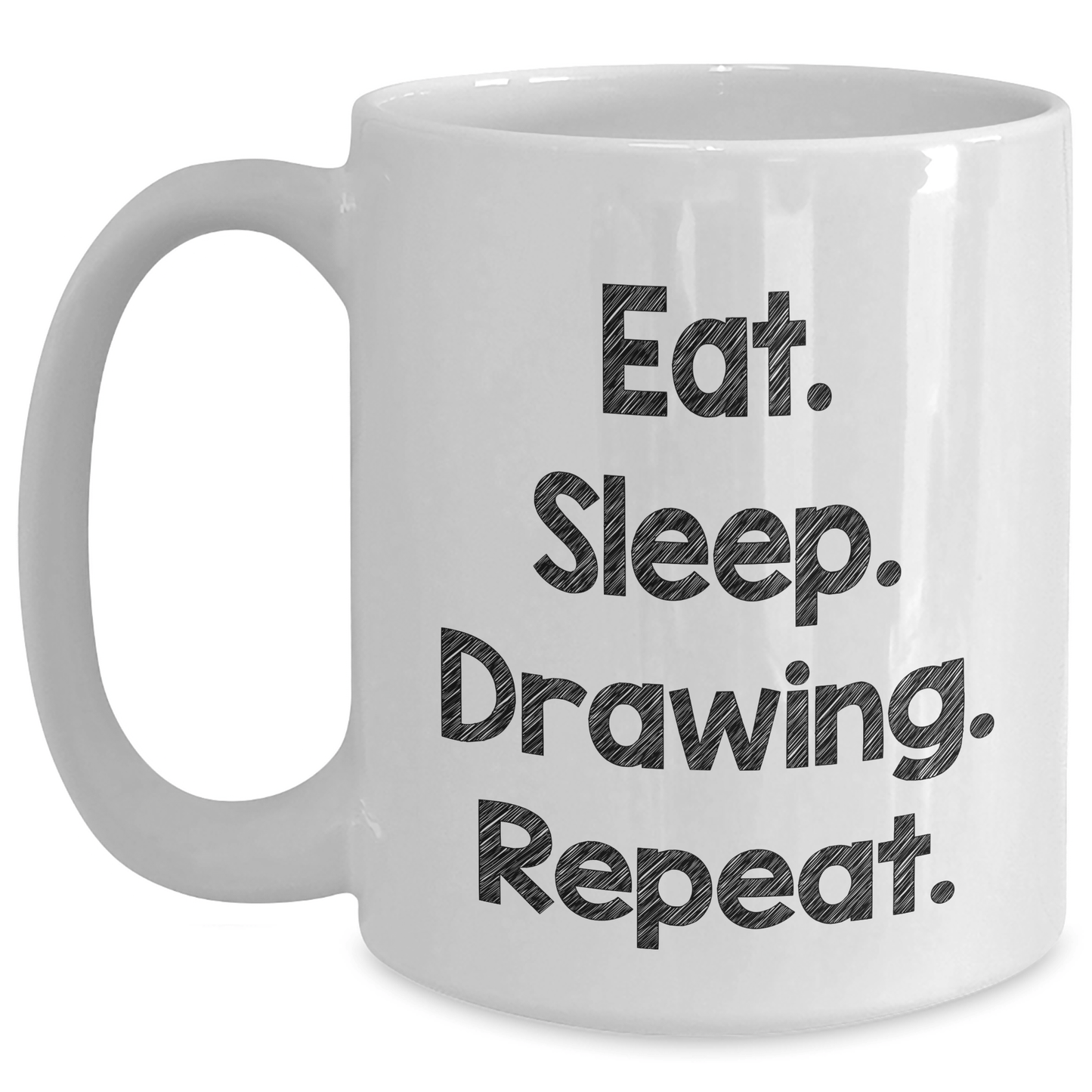 Funny Drawing Enthusiasts Gifts from Dad for Father's Day, Eat. Sleep. Drawing. Repeat. White Coffee Mug - Victory Thru Vision 