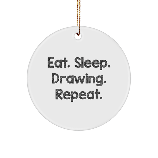 Funny Drawing Gifts for Friends, Coworkers, Family - Eat. Sleep. Drawing. Repeat. Circle Ornament - Victory Thru Vision 