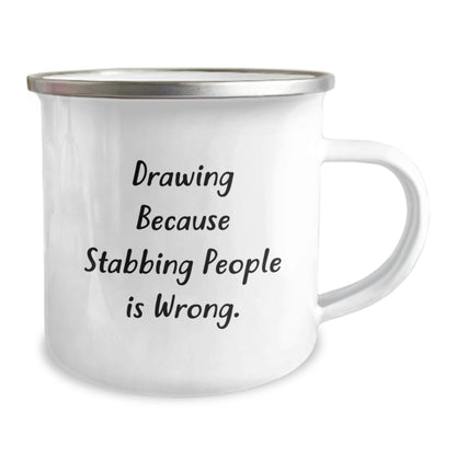 Funny Drawing Gifts for Graduation, 'Drawing Because Stabbing People Is Wrong.' Quote Camping Mug, Gifts from Friends for Drawing Enthusiasts - Victory Thru Vision