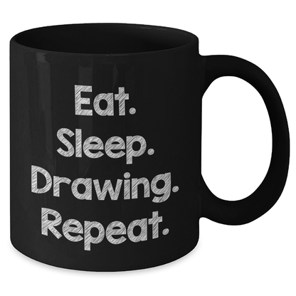 Funny Drawing Gifts for Men, Eat. Sleep. Drawing. Repeat., Black Coffee Mug, Father's Day Unique Gifts from Men to Drawing Enthusiasts - Victory Thru Vision 