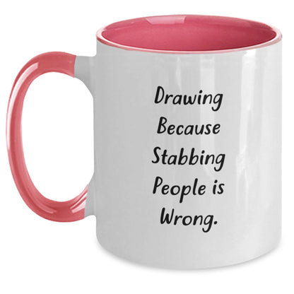 Funny Drawing Gifts for Men from Friends, Unique Two Tone Coffee Mug for Graduation - 'Drawing Because Stabbing People Is Wrong.' - Victory Thru Vision