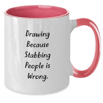 Funny Drawing Gifts for Men from Friends, Unique Two Tone Coffee Mug for Graduation - 'Drawing Because Stabbing People Is Wrong.' - Victory Thru Vision