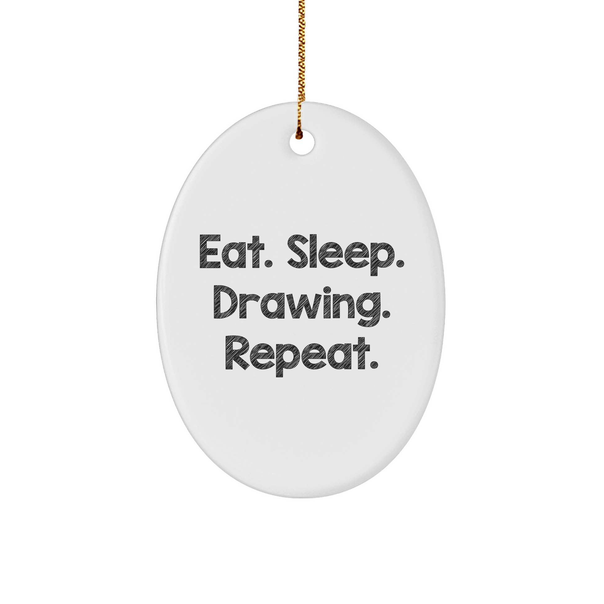 Funny Drawing Gifts from Friends for Men, Eat. Sleep. Drawing. Repeat., Oval Ornament for Christmas - Victory Thru Vision 