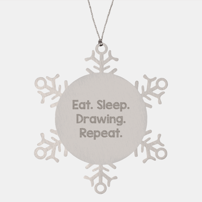 Funny Drawing Gifts from Men to Friends - Snowflake Ornament Eat. Sleep. Drawing. Repeat. for Christmas Unique Gifts - Victory Thru Vision 