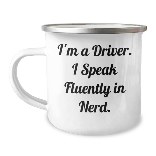 Funny Driver Gifts from Friends for Driver Graduation, I'm A Driver. I Speak Fluently In genius. Camping Mug, 12 oz Stainless Steel with Enamel Finish - Victory Thru Vision