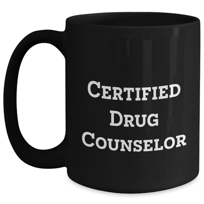 Funny Drug Counselor Gifts from Family - Black Coffee Mug for Fathers Day - Victory Thru Vision 