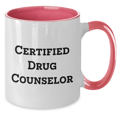 Funny Drug Counselor Gifts from Men to Friends, 'Certified Drug Counselor' Two Tone Coffee Mug for Father's Day, Gifts for Drug Counselor, Unique and Inspirational - Victory Thru Vision 