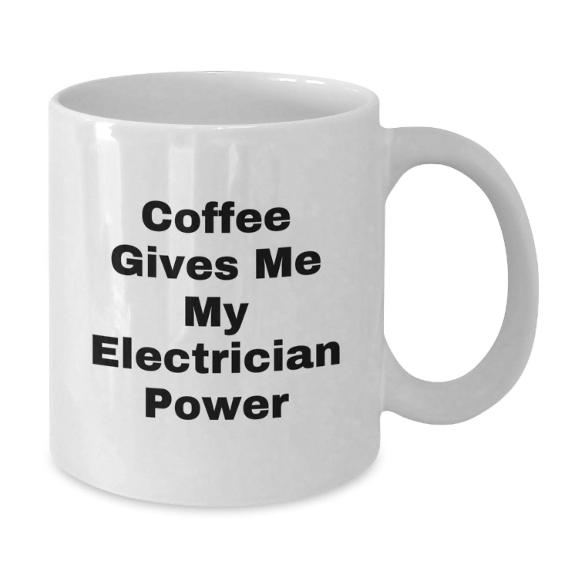 Funny Electrician Gifts from Family, Friends, or Coworkers - 'Coffee Gives Me My Electrician Power' White Coffee Mug for Birthday - Victory Thru Vision