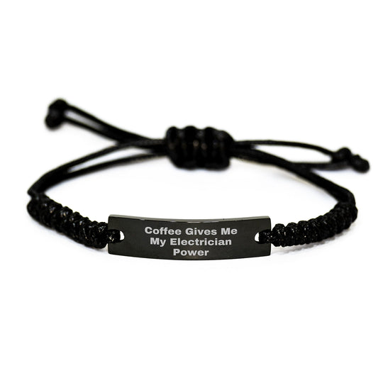 Funny Electrician Rope Bracelet Gifts from Friends for Birthday, 'Coffee Gives Me My Electrician Power' Inspired - Victory Thru Vision
