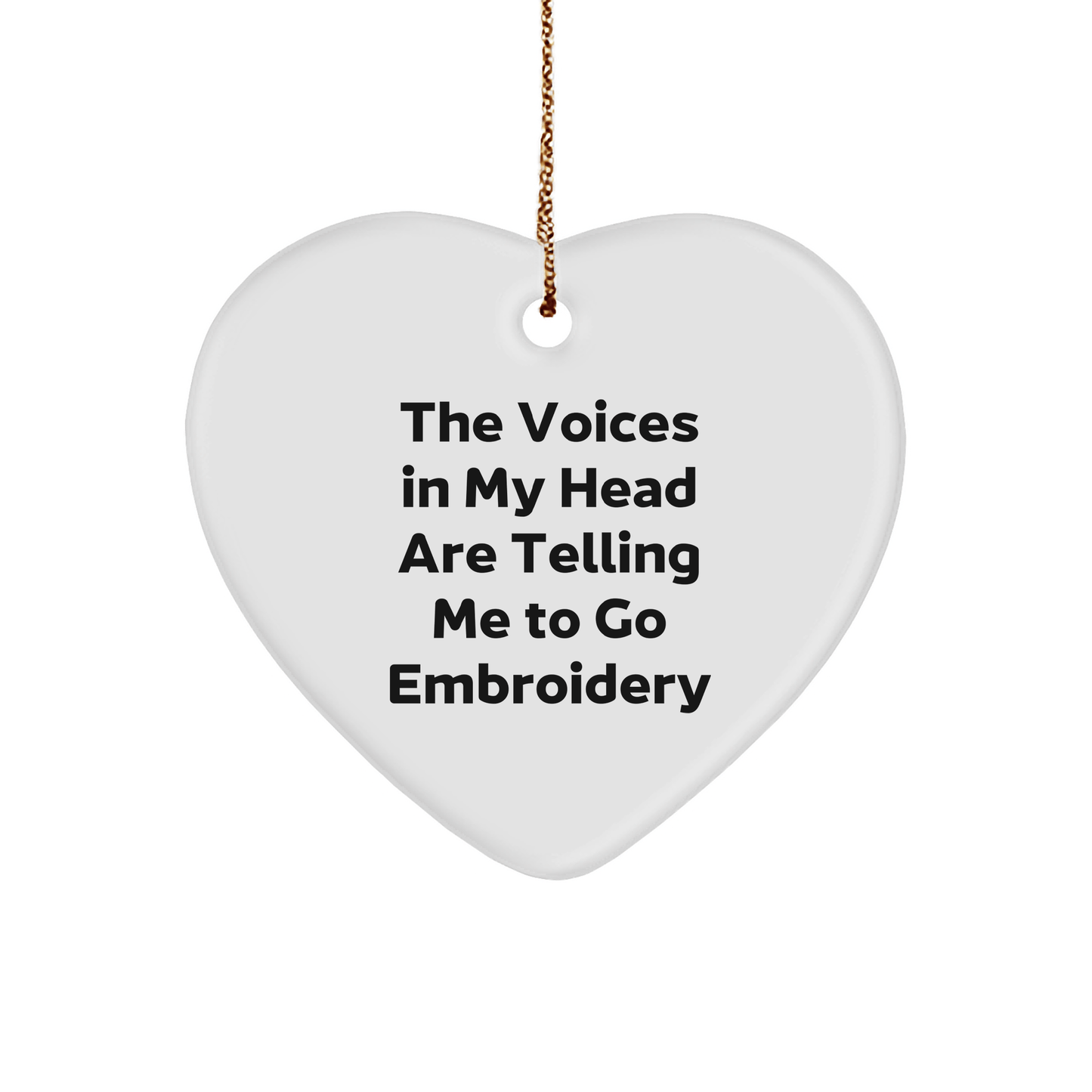 Funny Embroidery Gifts for Her, Heart Ornament with 'The Voices In My Head Are Telling Me To Go Embroidery' Quote, Christmas Memorable Presents from Friends or Family - Victory Thru Vision