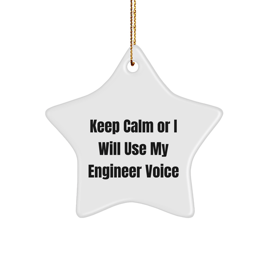 Funny Engineer Christmas Unique Gifts for Him - 'Keep Calm Or I Will Use My Engineer Voice' Star Ornament from Friends, Coworkers, or Family - Victory Thru Vision 