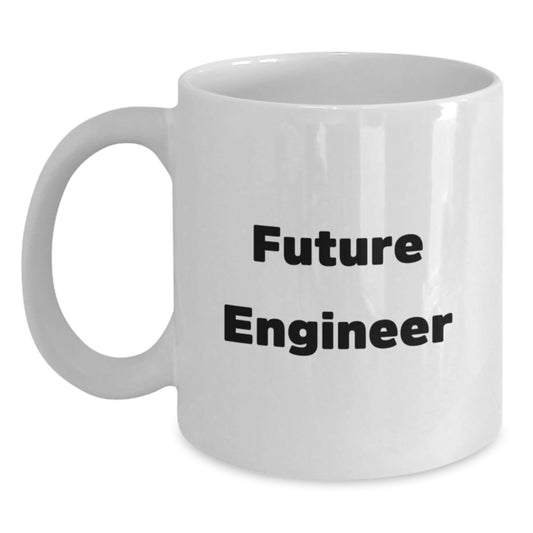 Funny Engineer Gift Ideas Future Engineer White Coffee Mug, Gifts from Family, Friends or Coworkers, Unique Graduation Gifts for Him or Her - Victory Thru Vision