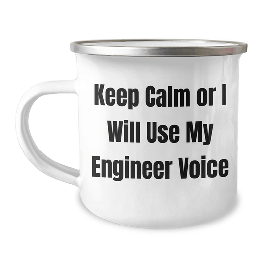 Funny Engineer Gifts from Friends for Graduation, 'Keep Calm Or I Will Use My Engineer Voice' Camping Mug, 12 oz Stainless Steel with Enamel Finish - Victory Thru Vision 