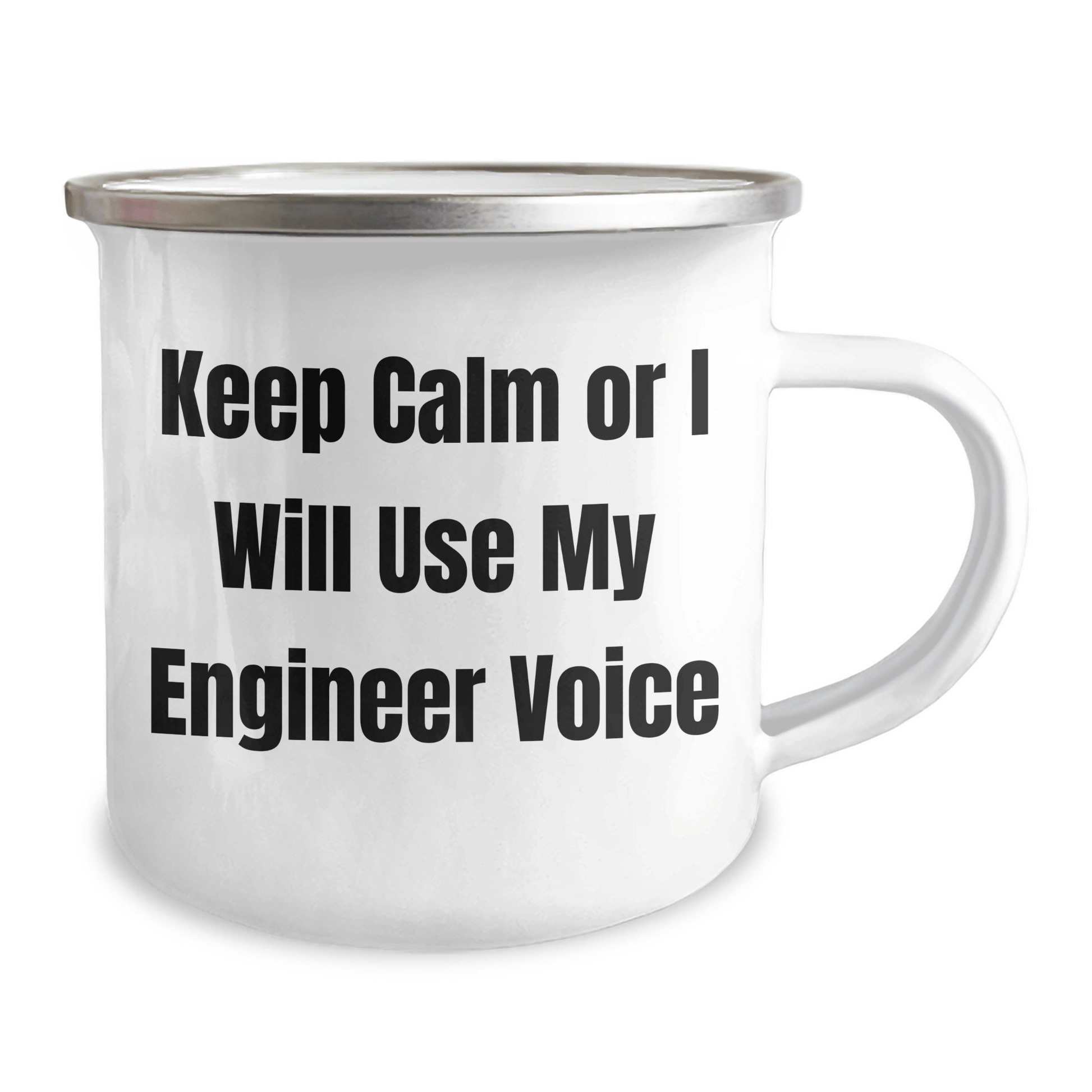 Funny Engineer Gifts from Friends for Graduation, 'Keep Calm Or I Will Use My Engineer Voice' Camping Mug, 12 oz Stainless Steel with Enamel Finish - Victory Thru Vision 