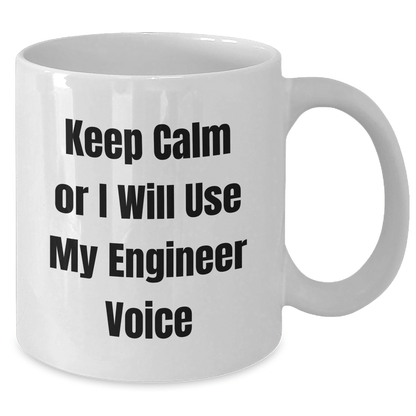 Funny Engineer Gifts from Friends or Coworkers for Graduation - Keep Calm Or I Will Use My Engineer Voice White Coffee Mug - Victory Thru Vision