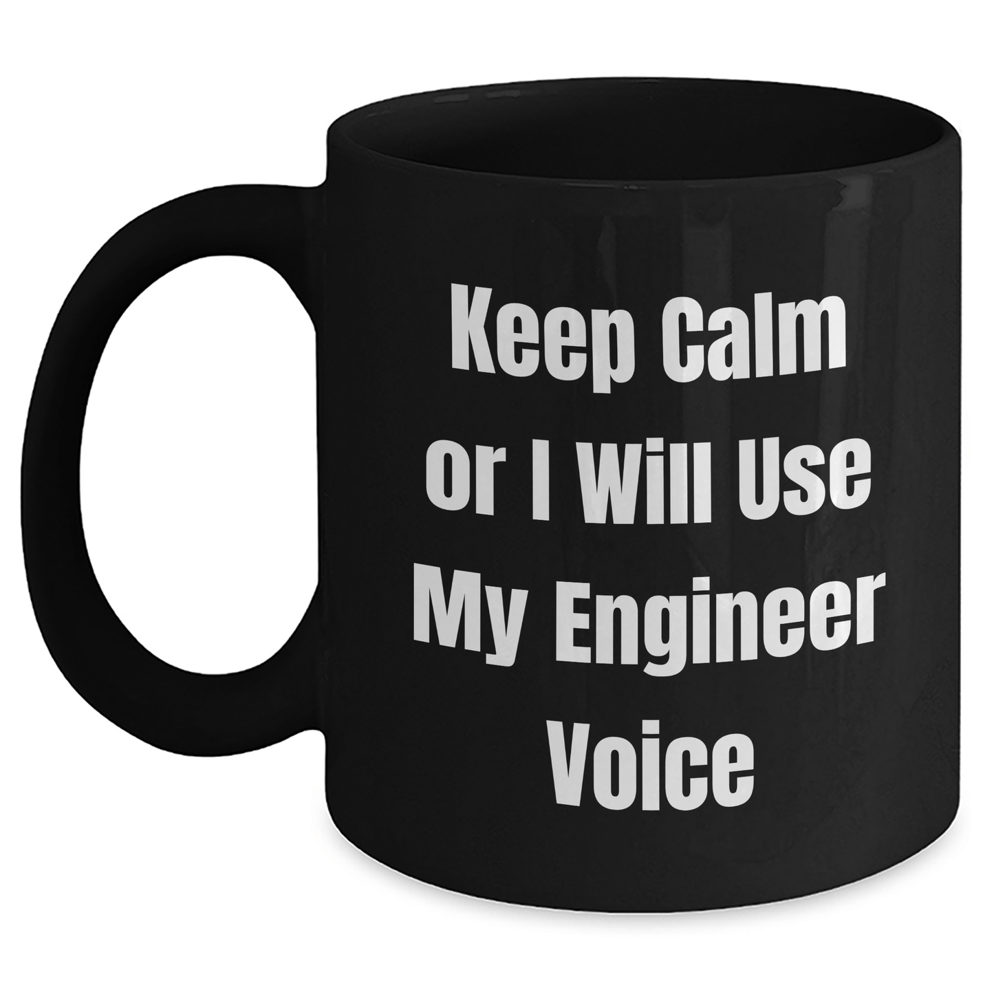 Funny Engineer Gifts from Friends, Unique Graduation Gifts for Engineer Men, 'Keep Calm Or I Will Use My Engineer Voice' Black Coffee Mug - Victory Thru Vision