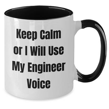 Funny Engineer Gifts - Keep Calm Or I Will Use My Engineer Voice Two Tone Coffee Mug, Gift from Friends to Engineer, Unique Graduation Gift for Men or Women - Victory Thru Vision 