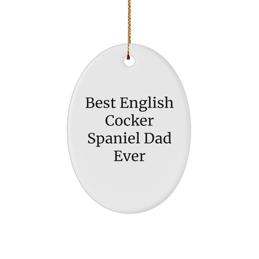 Funny English Cocker Spaniel Dog Dad Gifts Oval Ornament for Men, Friends, Coworkers from Best English Cocker Spaniel Dad Ever, Christmas Unique Gifts for English Cocker Spaniel Dog Lovers - Victory Thru Vision 