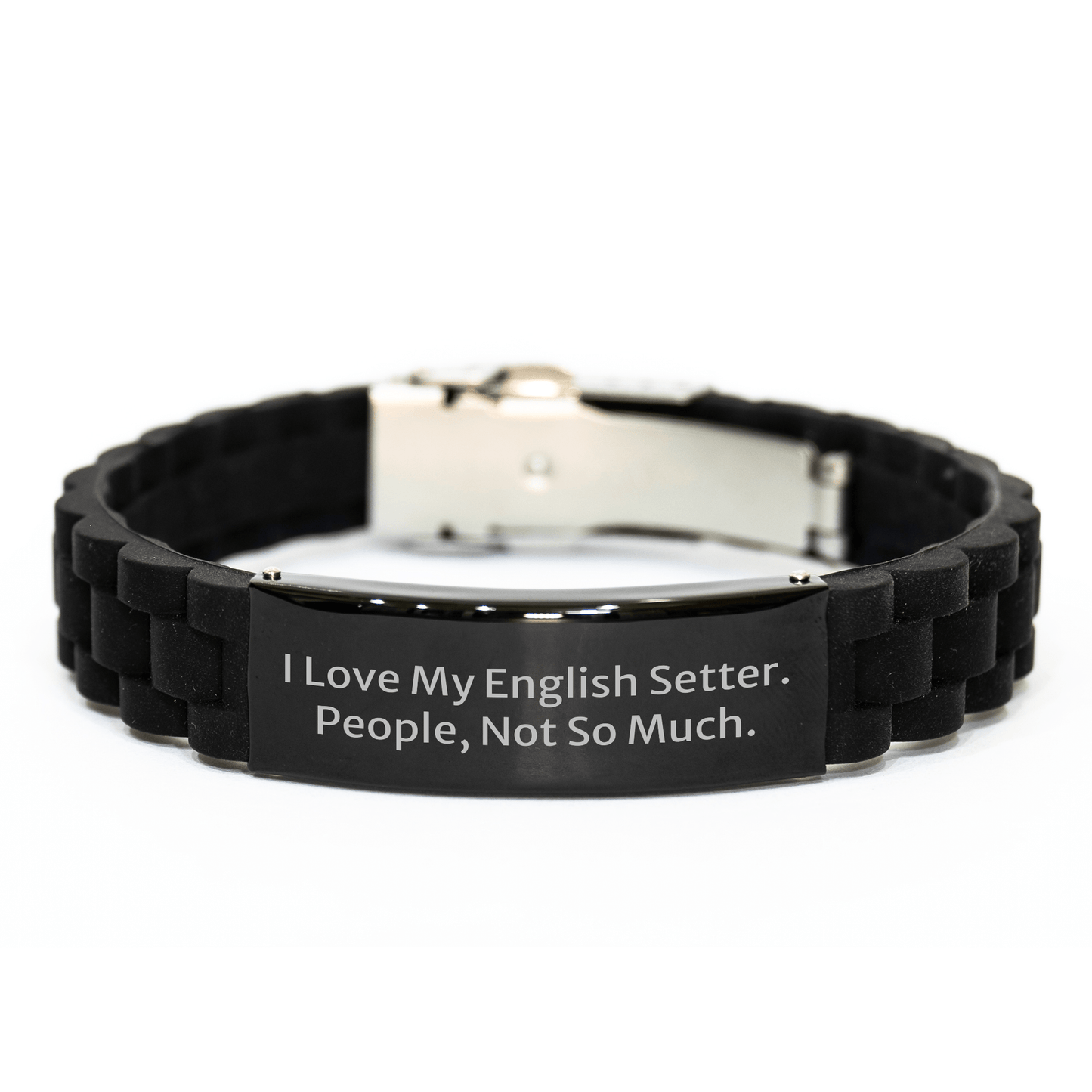 Funny English Setter Dog Gifts for Men - I Love My English Setter. People, Not So Much. - Glide lock Clasp Adjustable Black Stainless Steel Silicone Bracelet for Father's Day from Family - Victory Thru Vision 