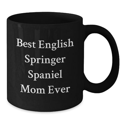 Funny English Springer Spaniel Dog Mom Gifts for Her from Friends on Birthday, Best English Springer Spaniel Mom Ever Quote Black Coffee Mug - Victory Thru Vision