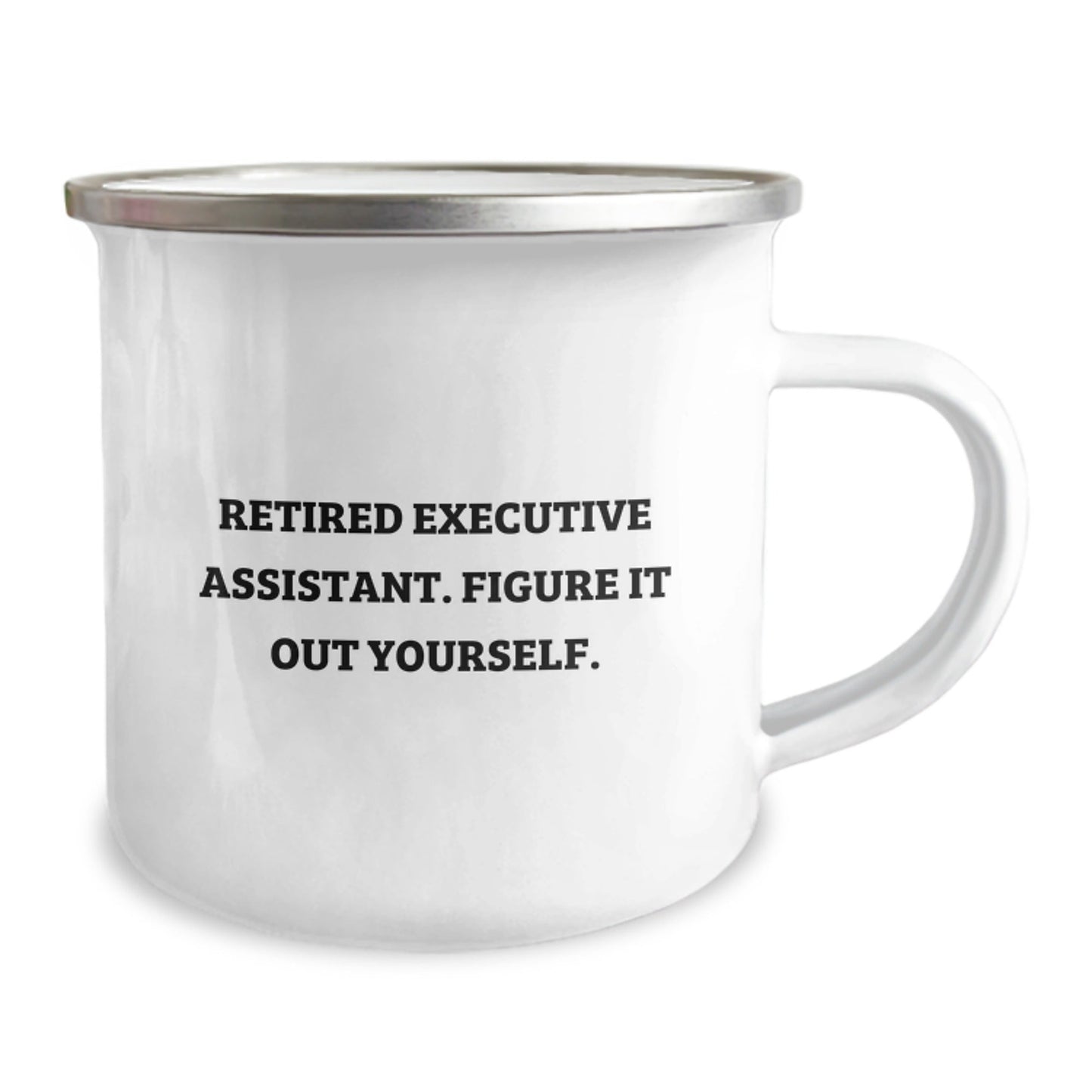 Funny Executive Assistant Gifts from Friends, Birthday Unique Gifts for Men, Women, Coworkers, Family, and Retired Executive Assistant Figure It Out Yourself Camping Mug - Victory Thru Vision