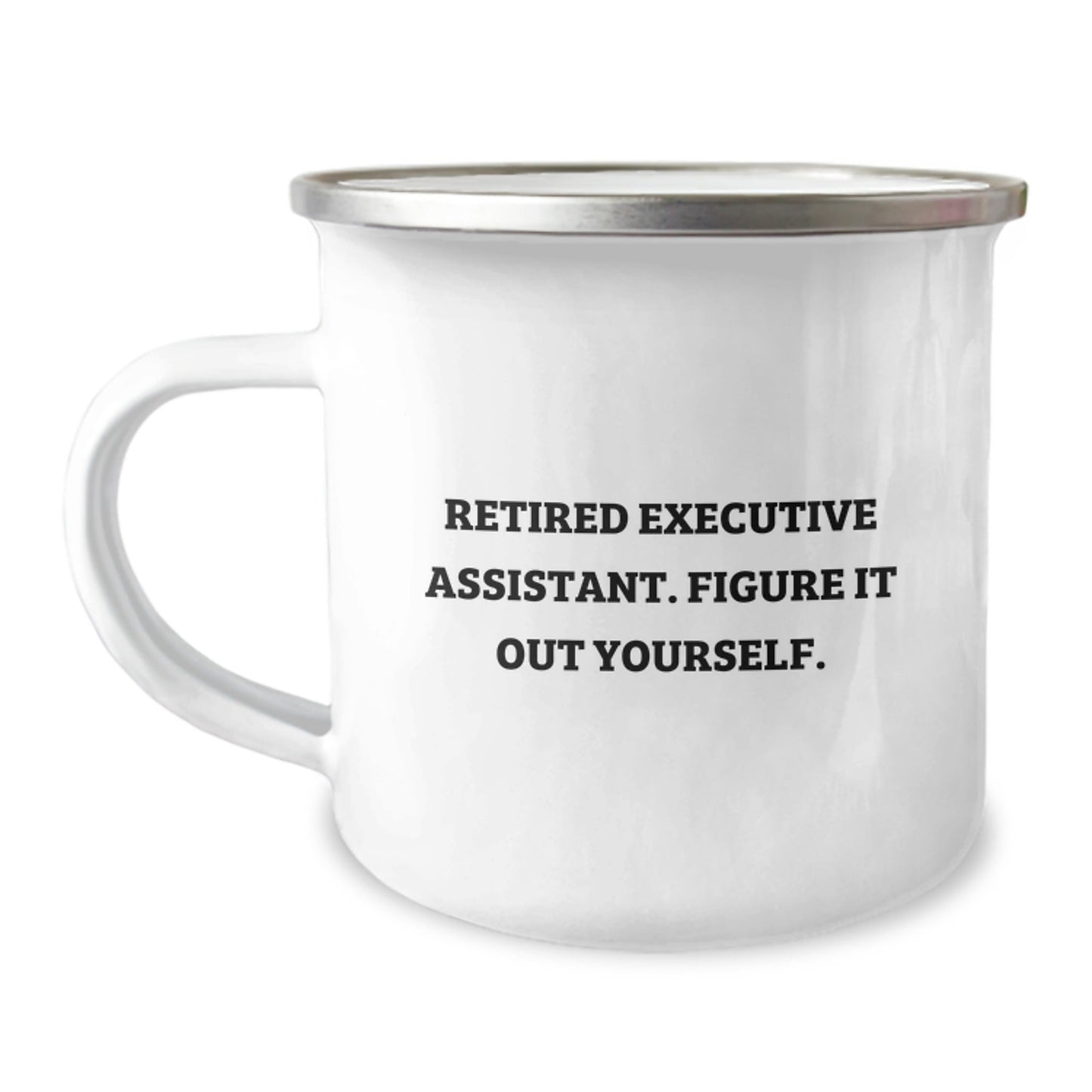 Funny Executive Assistant Gifts from Friends, Birthday Unique Gifts for Men, Women, Coworkers, Family, and Retired Executive Assistant Figure It Out Yourself Camping Mug - Victory Thru Vision