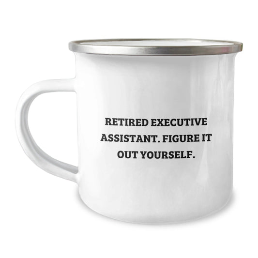 Funny Executive Assistant Gifts from Friends, Birthday Unique Gifts for Men, Women, Coworkers, Family, and Retired Executive Assistant Figure It Out Yourself Camping Mug - Victory Thru Vision