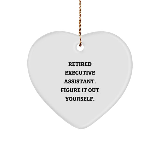 Funny Executive Assistant Gifts from Friends for Christmas - 'Retired Executive Assistant. Figure It Out Yourself.' Heart Ornament - Victory Thru Vision