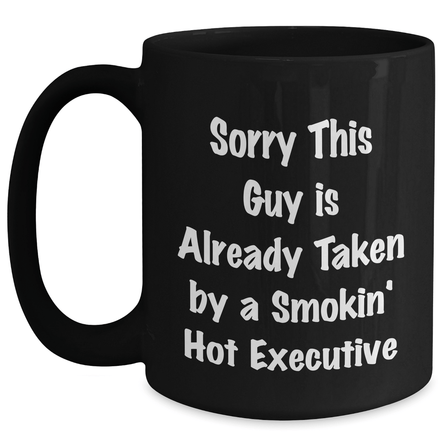 Funny Executive Mugs Gifts for Graduation from Coworkers, Black Ceramic Coffee Mugs with Sorry This Guy Is Already Taken By A Smokin' Hot Executive Quote, Gifts for Executive Men - Victory Thru Vision 