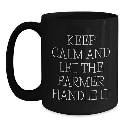Funny Farmer Gifts from Friends and Family - 'Keep Calm And Let The Farmer Handle It' Black Coffee Mug for Graduation Unique Gifts - Victory Thru Vision