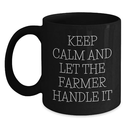 Funny Farmer Gifts from Friends and Family - 'Keep Calm And Let The Farmer Handle It' Black Coffee Mug for Graduation Unique Gifts - Victory Thru Vision