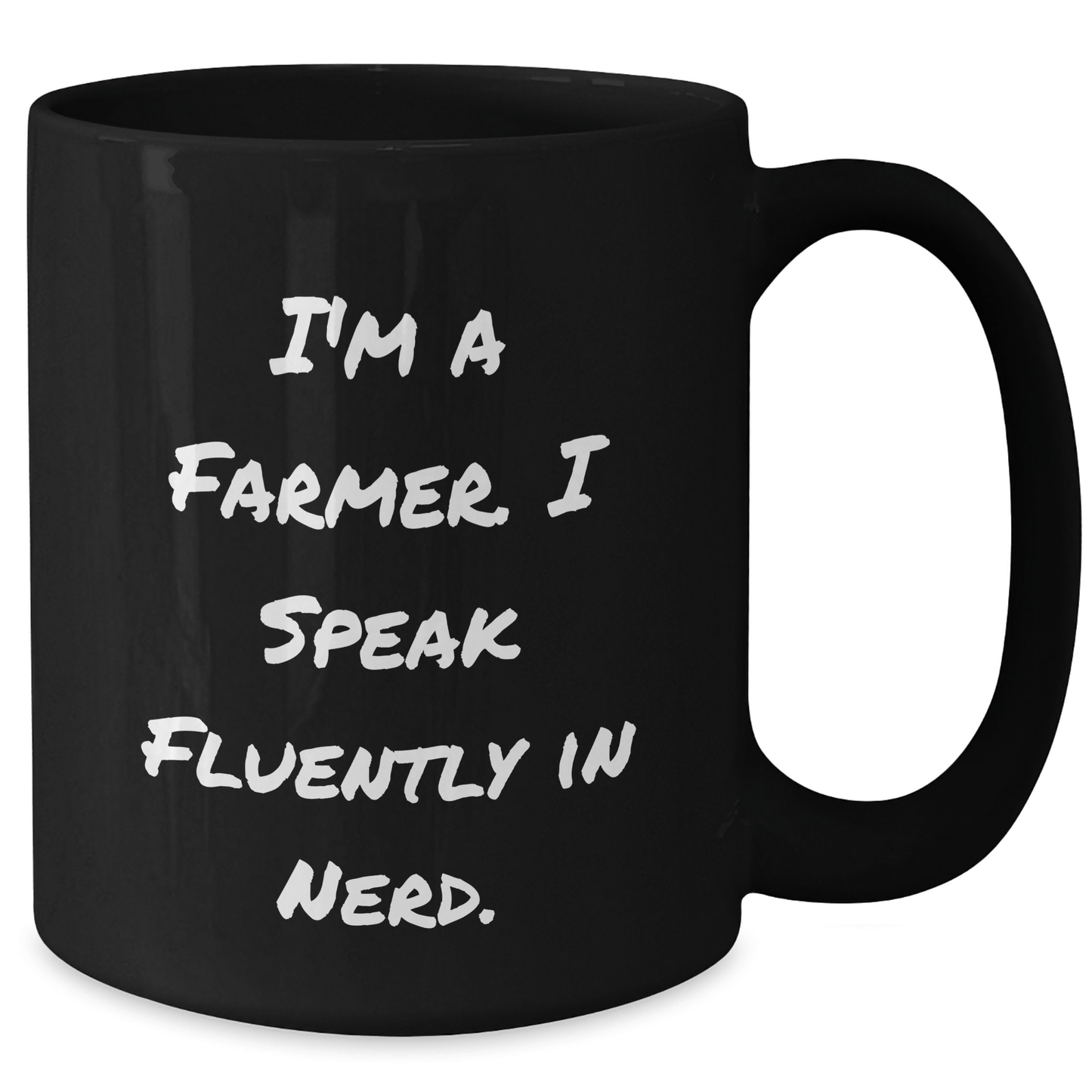 Funny Farmer Gifts from Friends, Unique Graduation Mug for Him, I'm A Farmer. I Speak Fluently In genius., 11oz or 15oz Black Coffee Mug - Victory Thru Vision