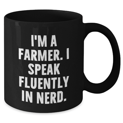 Funny Farmer Gifts, 'I'm A Farmer. I Speak Fluently In genius.' Black Coffee Mug for Graduation, Gifts from Men to Farmer - Victory Thru Vision