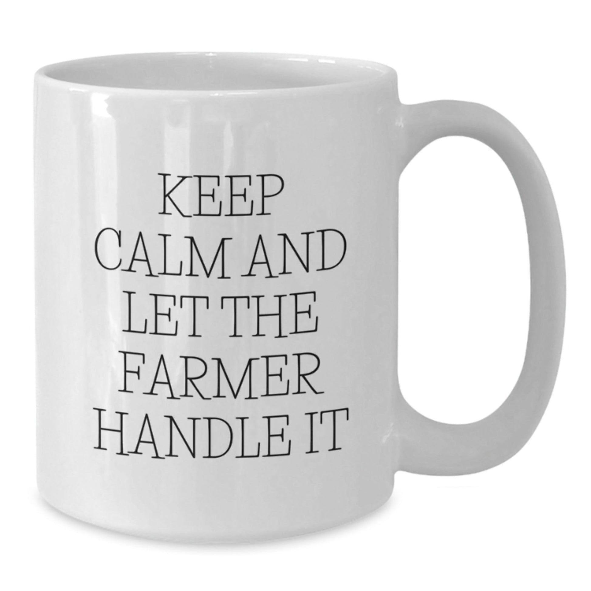 Funny Farmer White Coffee Mug Gifts from Friends to Graduating Farmers, 'Keep Calm And Let The Farmer Handle It', White Ceramic Mug, 11oz or 15oz - Victory Thru Vision