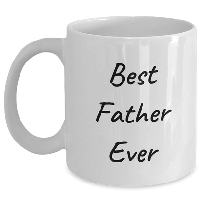 Funny Father Gifts for Men - Best Father Ever White Coffee Mug, Graduation Unique Gifts from Family, Friends, or Coworkers - Victory Thru Vision