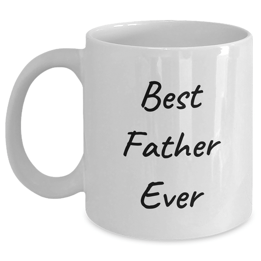 Funny Father Gifts for Men - Best Father Ever White Coffee Mug, Graduation Unique Gifts from Family, Friends, or Coworkers - Victory Thru Vision